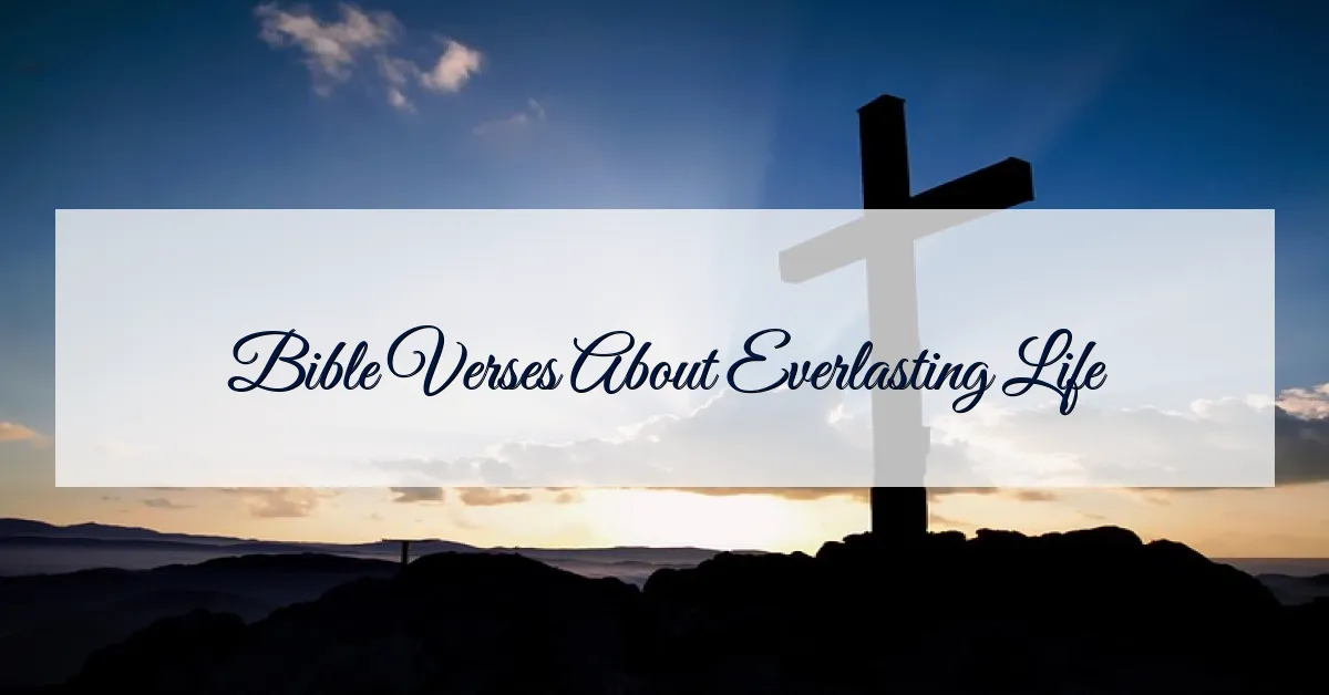 Bible Verses About Everlasting Life
