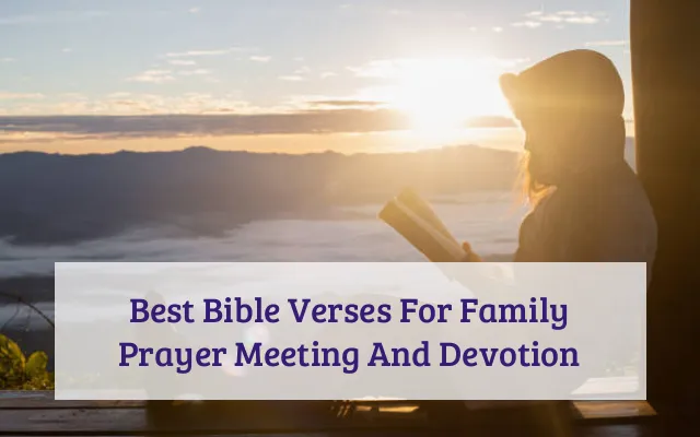Best Bible Verses For Family Prayer Meeting And Devotion