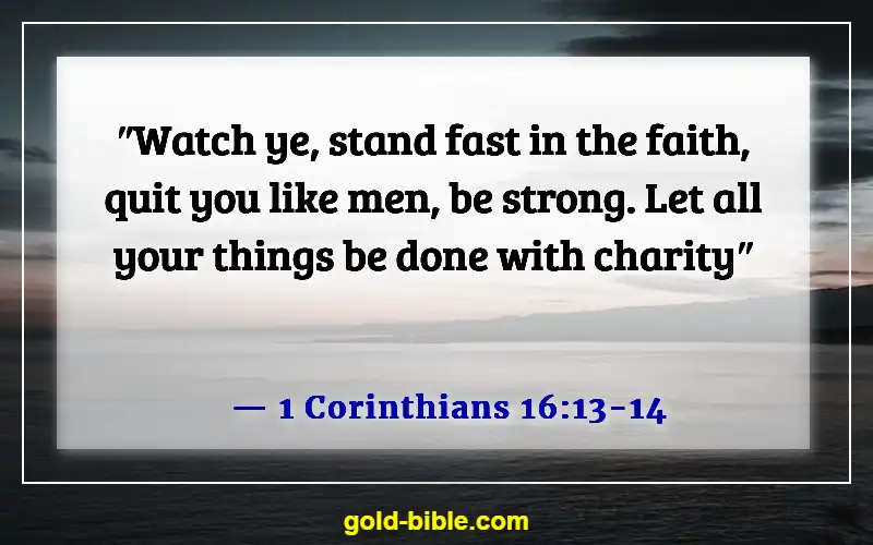 Bible Verses To Pray Over Doctors And Nurses (1 Corinthians 16:13-14)