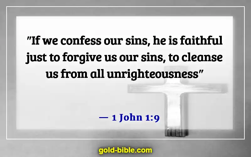Bible Verses About Doing Wrong When You Know Right (1 John 1:9)