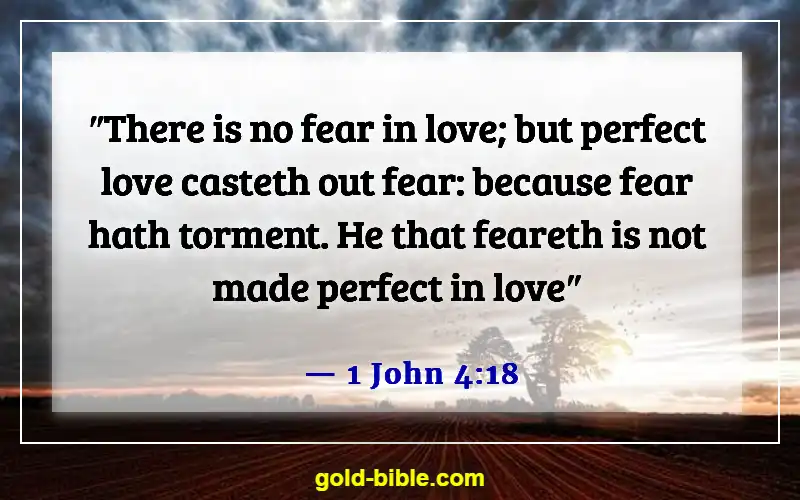 Bible Verses To Help With Anxiety (1 John 4:18)