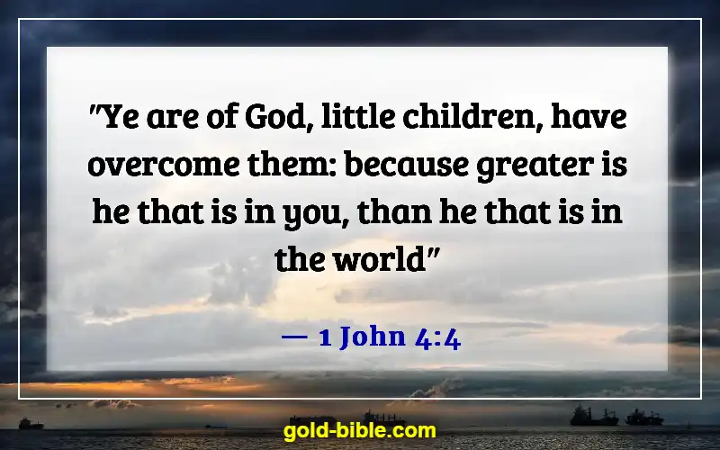 Bible Verses Against Spiritual Attack (1 John 4:4)