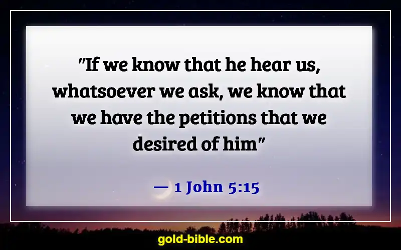 Bible Verses About Asking And Receiving (1 John 5:15)