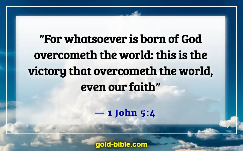 Bible Verses About Victory Over Trials (1 John 5:4)
