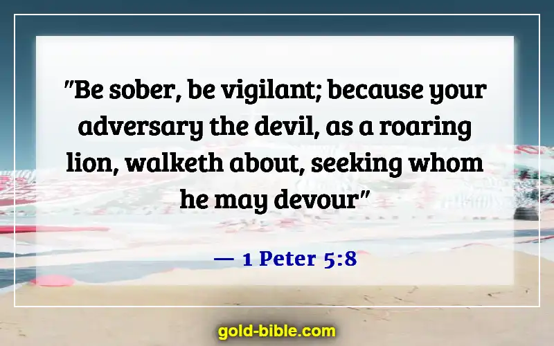 Bible Verses About Satan’s Distractions (1 Peter 5:8)