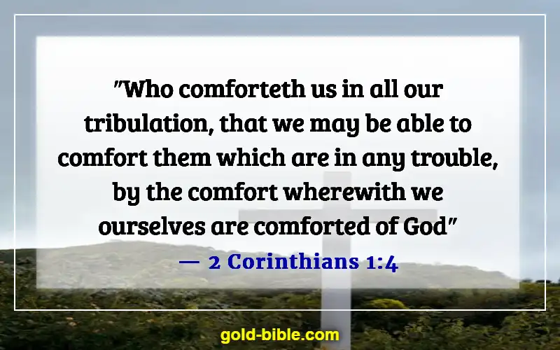 Bible Verses About Bear One Another’s Burdens (2 Corinthians 1:4)