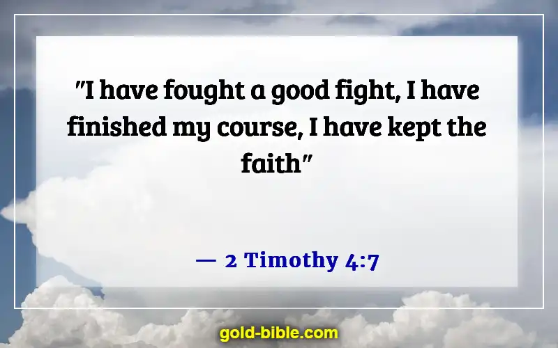 Bible Verses About Choosing And Walking On The Right Path (2 Timothy 4:7)