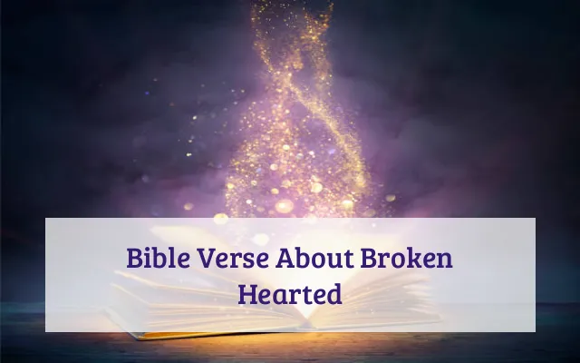Bible Verse About Broken Hearted