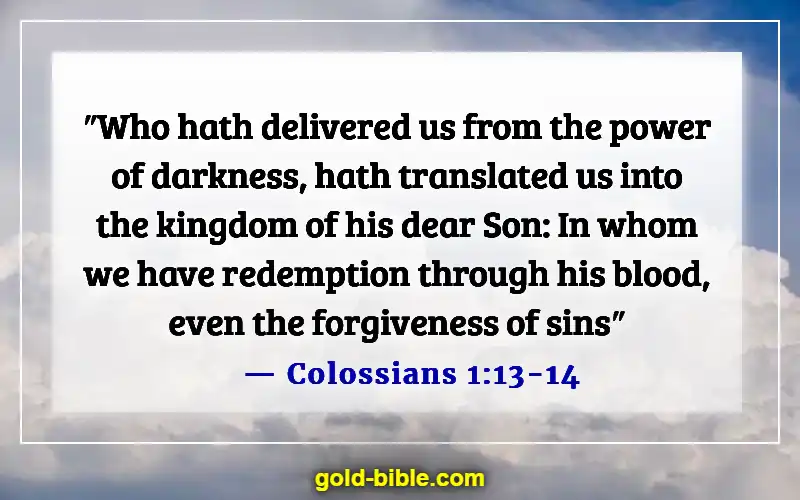 Bible Verses About God’s Powers And Abilities (Colossians 1:13-14)