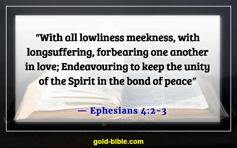 Bible Verses About Overcoming Loneliness (Ephesians 4:2-3)
