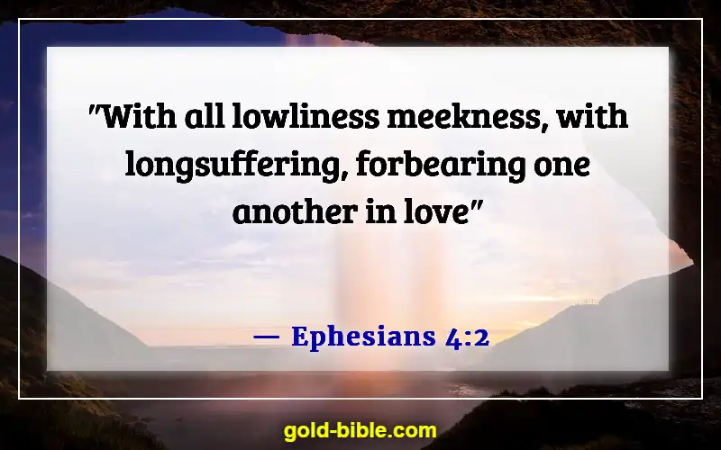 Bible Verses About Accepting Others (Ephesians 4:2)