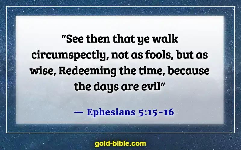 Bible Verses To Overcome Laziness And Procrastination (Ephesians 5:15-16)