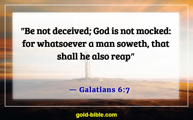 Bible Verses About Doing Wrong To Others (Galatians 6:7)