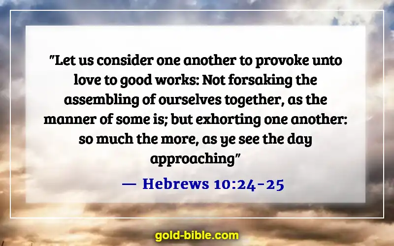 Bible Verses About Overcoming Loneliness (Hebrews 10:24-25)