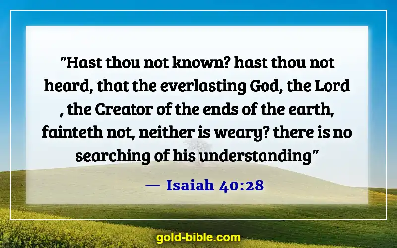Bible Verses About God’s Powers And Abilities (Isaiah 40:28)