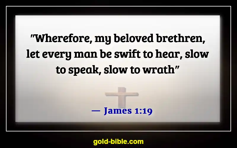 Bible Verses About Doing Wrong To Others (James 1:19)