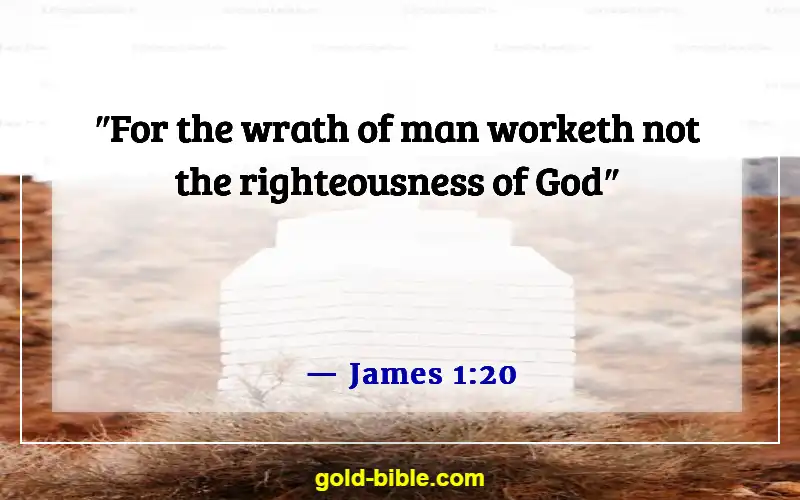 Bible Verses About Controlling Emotions And Anger (James 1:20)