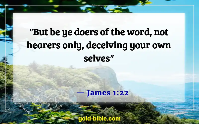Bible Verses About Making Excuses For Sin (James 1:22)
