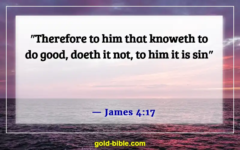 Bible Verses About Doing Wrong When You Know Right (James 4:17)