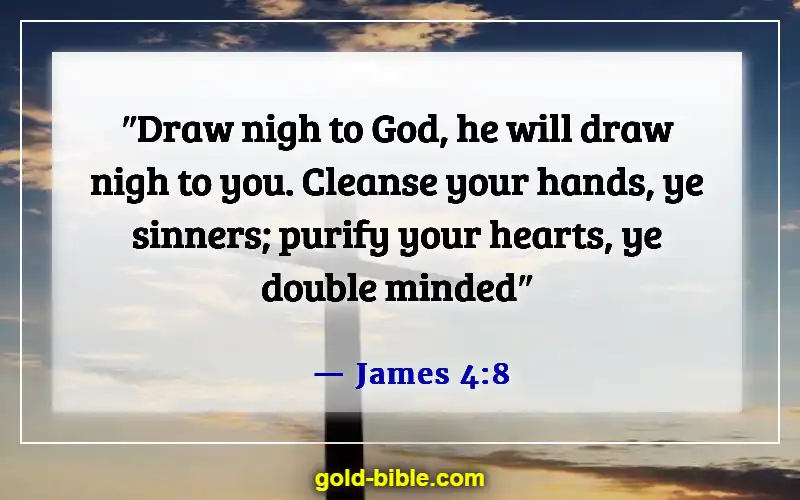 Bible Verses About Overcoming Loneliness (James 4:8)