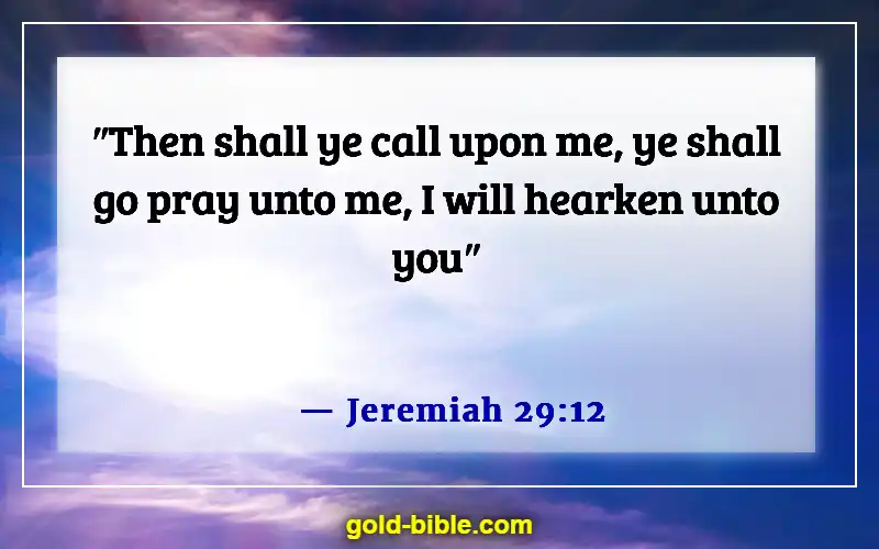 Bible Verses About Building A Relationship With God (Jeremiah 29:12)