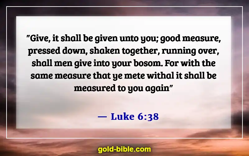 Bible Verses About Helping Others (Luke 6:38)
