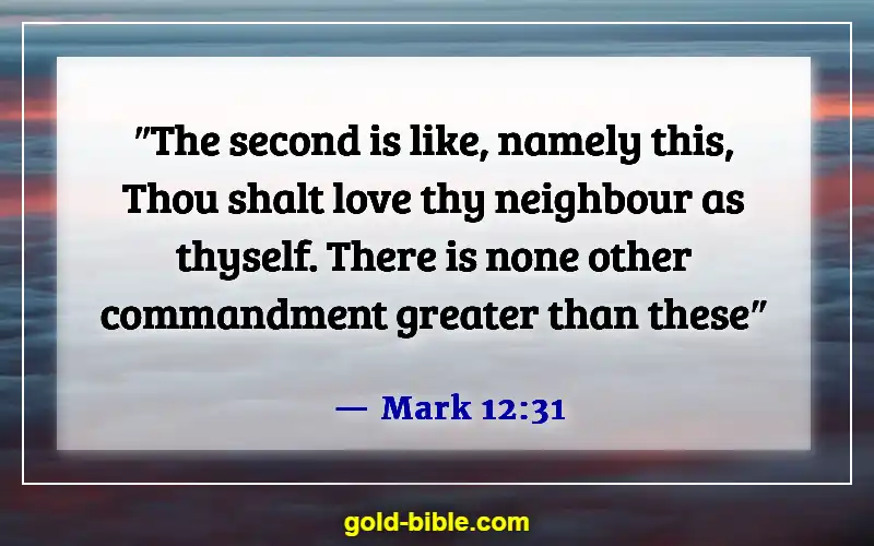 Bible Verses About Helping Others (Mark 12:31)
