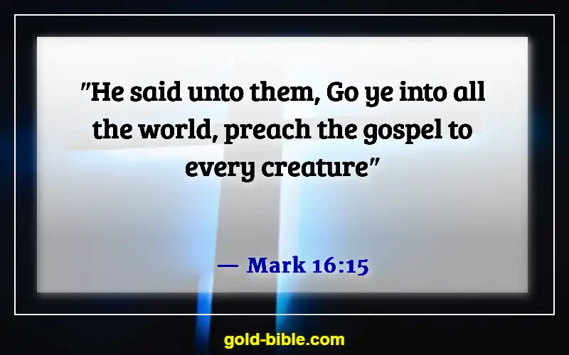 Bible Verses About Sharing Your Testimony (Mark 16:15)