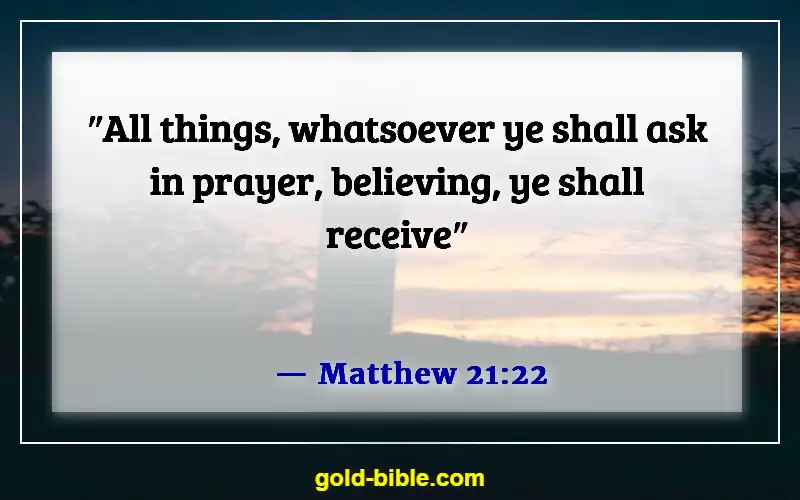 Bible Verses About Asking And Receiving (Matthew 21:22)
