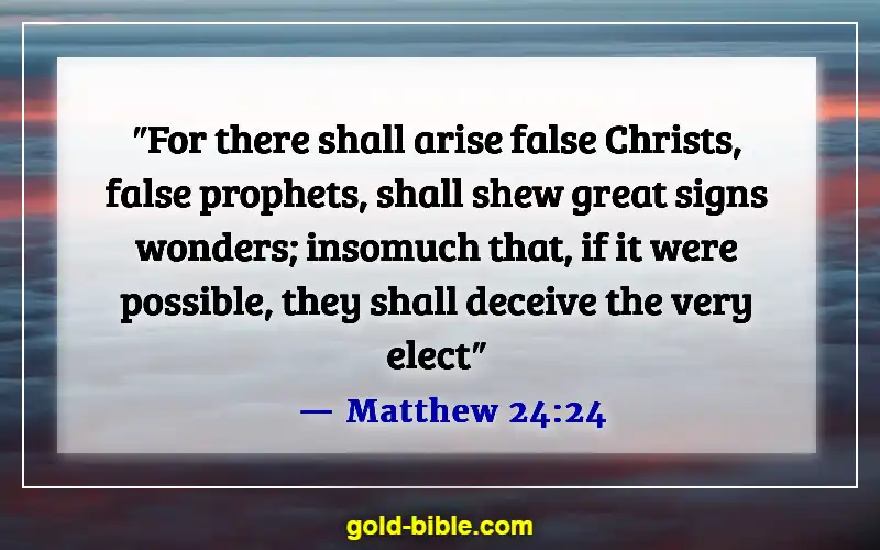 Bible Verses About Deception In The Last Days (Matthew 24:24)