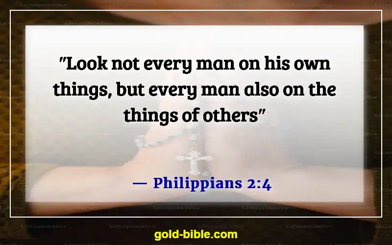 Bible Verses About Bear One Another’s Burdens (Philippians 2:4)