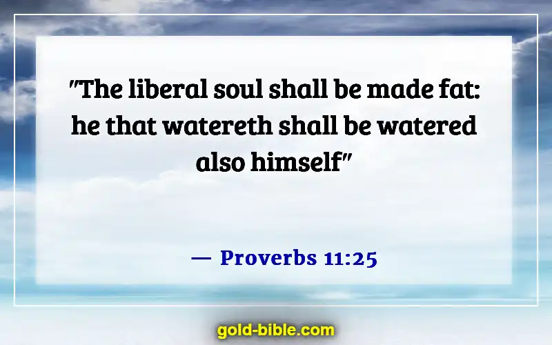 Bible Verses About Bear One Another’s Burdens (Proverbs 11:25)