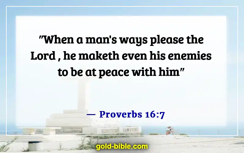 Bible Verses About Dealing With Conflict Resolution (Proverbs 16:7)