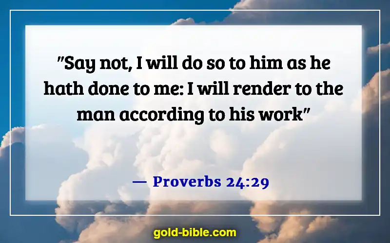 Bible Verses About Doing Wrong To Others (Proverbs 24:29)