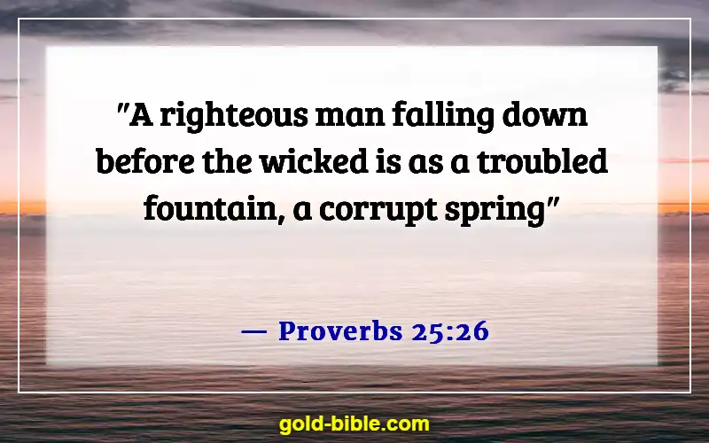 Bible Verses About Bad And Negative Influences (Proverbs 25:26)