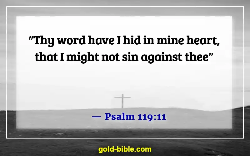 Bible Verses About Making Excuses For Sin (Psalm 119:11)