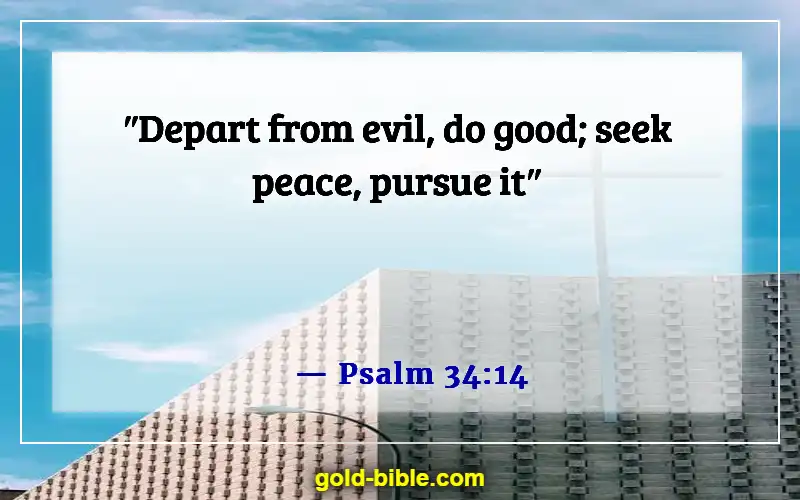 Bible Verses About Someone Doing You Wrong (Psalm 34:14)