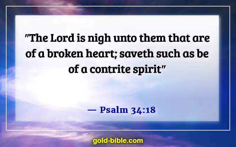 Bible Verse About Broken Hearted (Psalm 34:18)