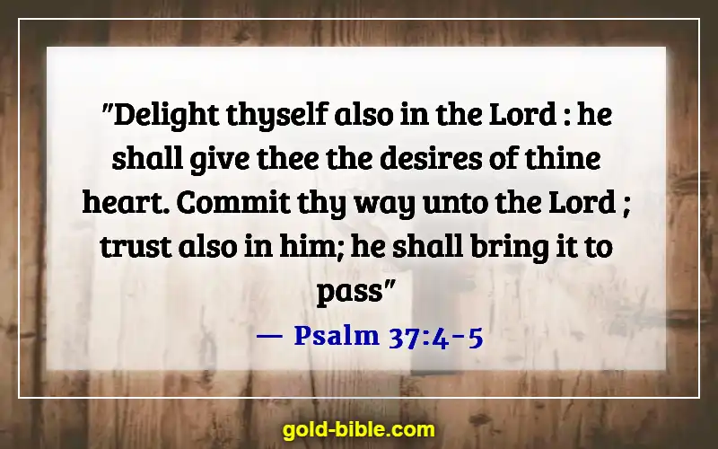 Bible Verses About God's Plans (Psalm 37:4-5)