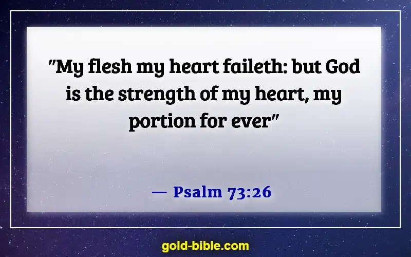 Bible Verse About Broken Hearted (Psalm 73:26)