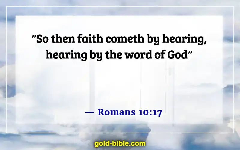 Bible Verses About Building A Relationship With God (Romans 10:17)