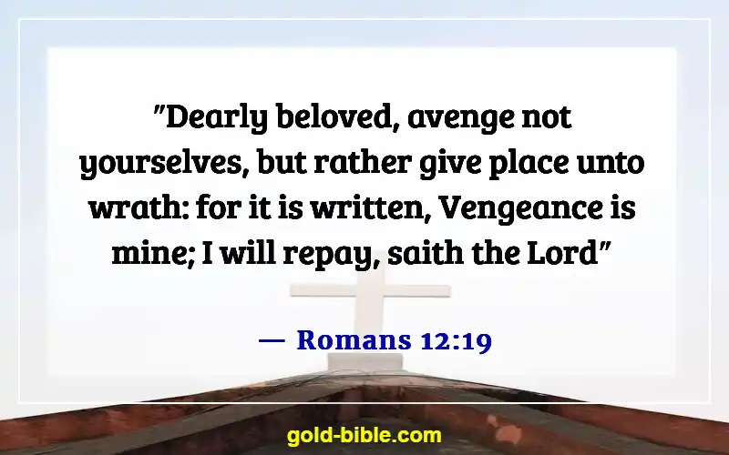 Bible Verses About Someone Doing You Wrong (Romans 12:19)