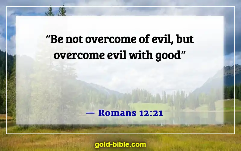 Bible Verses About Dealing With Conflict Resolution (Romans 12:21)