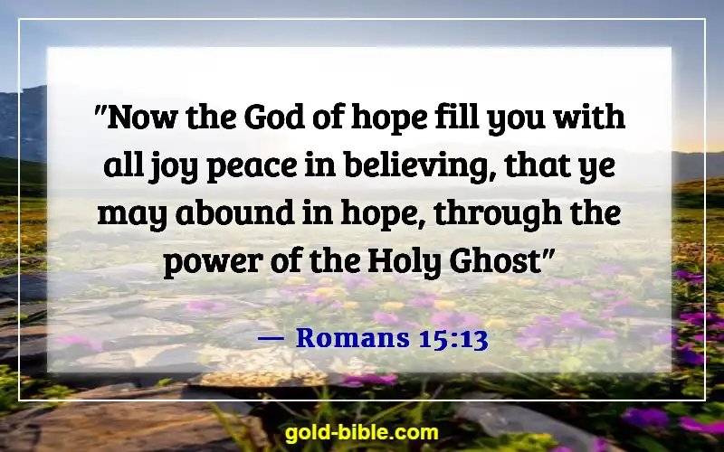 Bible Verse About Broken Hearted (Romans 15:13)