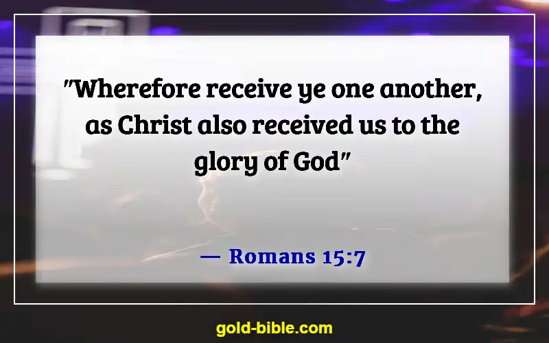 Bible Verses About Accepting Others (Romans 15:7)