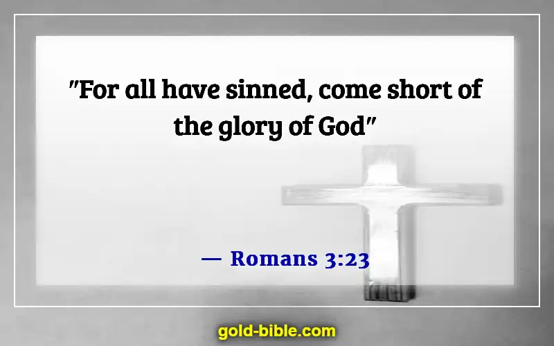 Bible Verses About Human Being Imperfect (Romans 3:23)