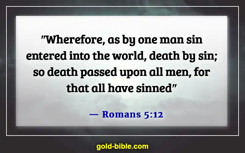 Bible Verses About Why Does God Allow Bad Things To Happen (Romans 5:12)