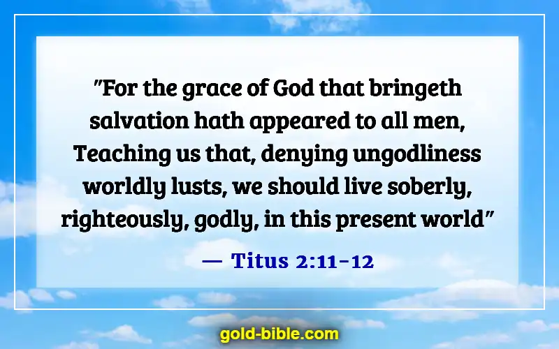 Bible Verses About Making Excuses For Sin (Titus 2:11-12)