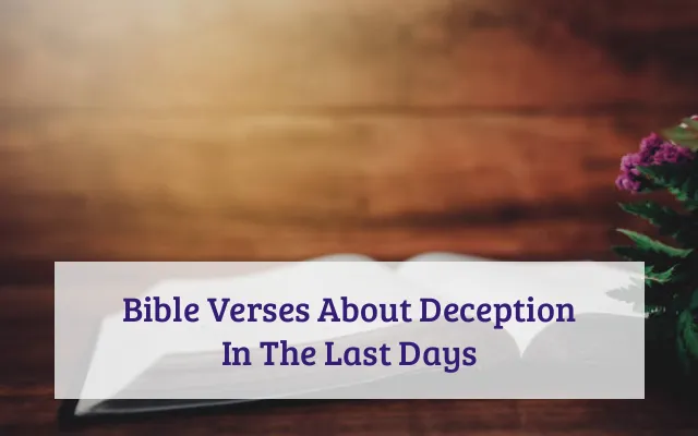 Bible Verses About Deception In The Last Days