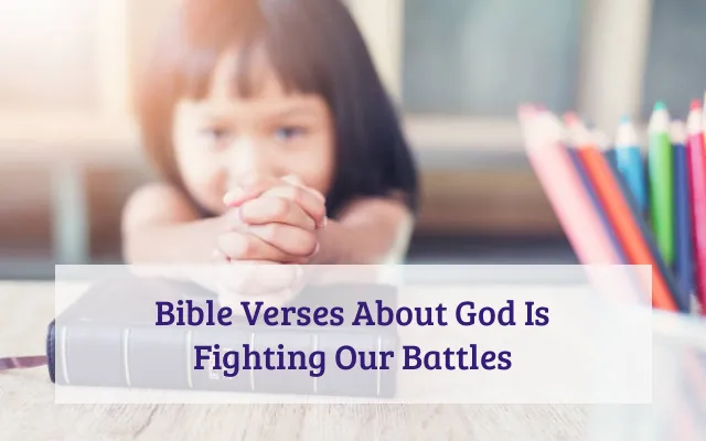 Bible Verses About God Is Fighting Our Battles